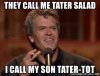 they-call-me-tater-salad-i-call-my-son-tater-tot.jpg